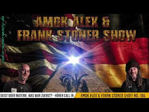 Am0k Alex & Frank Stoner Show - Geist oder Materie, was war zuerst (Hörer Call in)