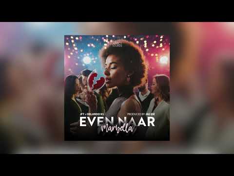JFT x Orlando KS - Even Naar Marbella (Prod. JAE EM)