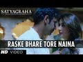 Ras Ke Bhare Tore Nain Saanwaria Lyrics - Satyagraha