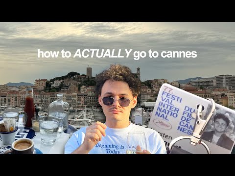 how to ACTUALLY go to the cannes film festival