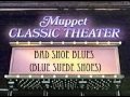 Bad Shoe Blues (Blue Suede Shoes) from Muppet Classic Theater