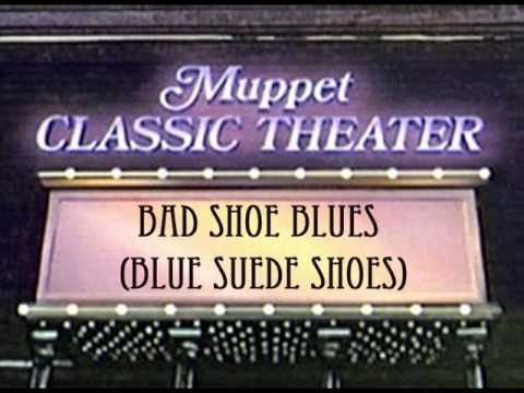 Bad Shoe Blues (Blue Suede Shoes) from Muppet Classic Theater