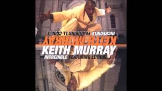 Keith Murray  ft. LL Cool J - Incredible