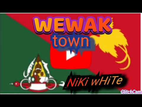 WEWAK TOWN-niki wHiTe ft kol.l +mapox