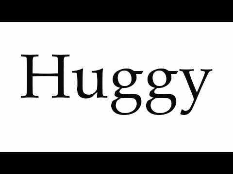 How to Pronounce Huggy