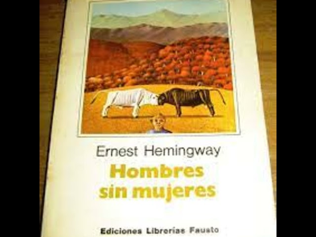 Vídeo relacionado con HOMBRES SIN MUJERES - Hemingway (Col. Mejores Cuentos)