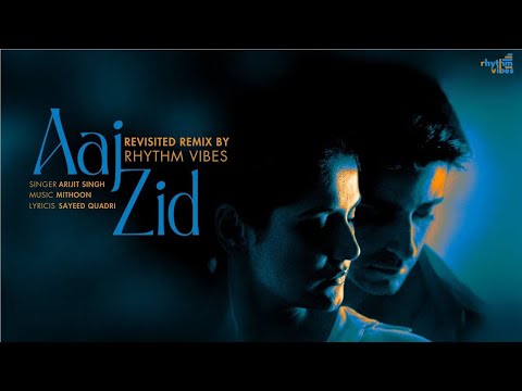 Aaj Zid (Revisited Remix) | Aksar 2 | Arijit Singh | Mithoon | Zareen Khan | Gautam Rode | Aksar