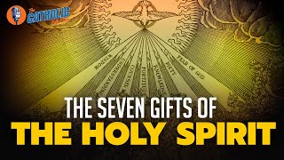 The 7 Gifts Of The Holy Spirit | The Catholic Talk Show