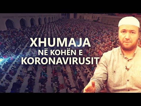 Xhumaja në kohën e Koronavirusit - Hoxhë Mustafa Terniqi