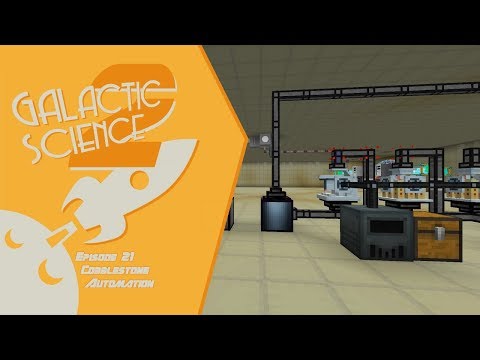Galactic Science 2 #21 - Cobblestone Generation Automation Failed