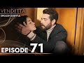 Vendetta Episode 71 English Subtitled Kan Cicekleri