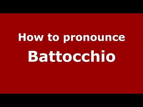 How to pronounce Battocchio (Italian/Italy)  - PronounceNames.com