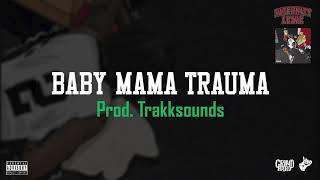 Starlito - Baby Mama Trauma (Prod. Trakksounds)