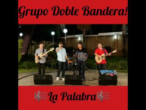 Grupo Doble Bandera - La Palabra (En Vivo 2016-2017)