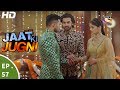 Jaat Ki Jugni जाट की जुगणी Ep 57 21st June 2017