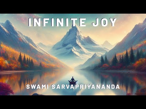 Infinite Joy · Swami Sarvapriyananda