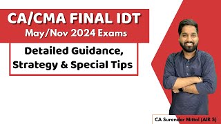 CA/CMA Final IDT Detailed Guidance, Strategy & Special Tips for May/Nov 24 | Surender Mittal AIR 5