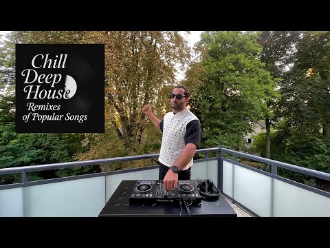 Chill Deep House Remixes of Popular Songs - Sunset Mix on the Balcony
