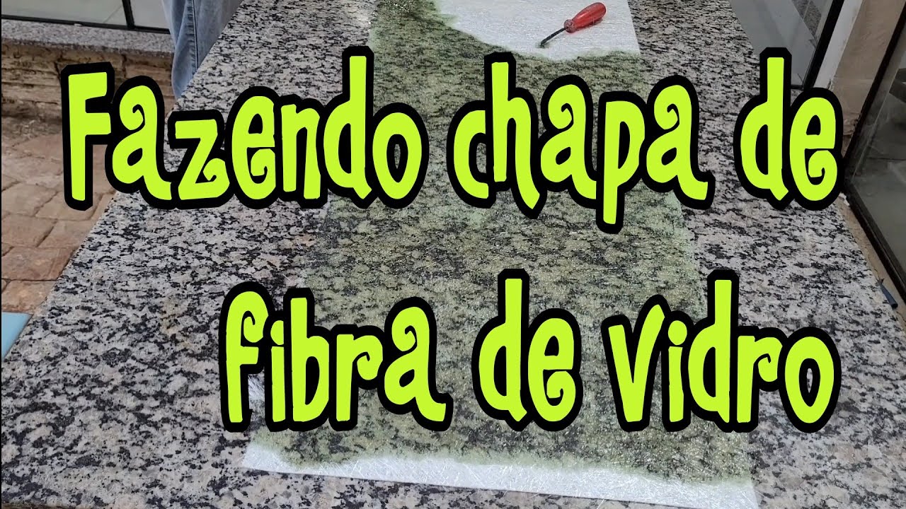 Como fazer chapa de fibra de vidro.