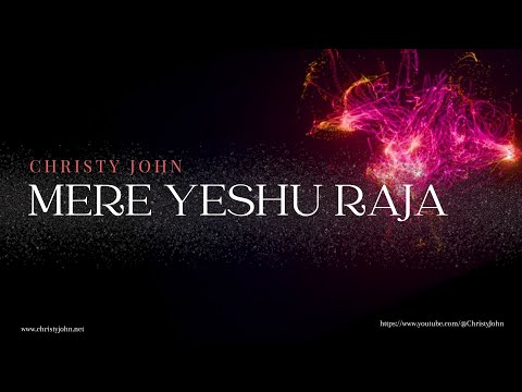 Mere Yeshu Raaja Ki,