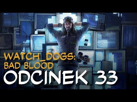 Zagrajmy w Watch_Dogs: Bad Blood odc.33 "Przynęta"