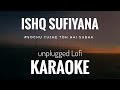Ishq Sufiyana unplugged karaoke | Kamal Khan | Ishq Sufiyana Short karaoke