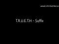 T R U E T H Suffix