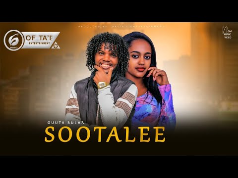 NEW OROMO MUSIC GUUTAA BULAA SOOTALEE 2025