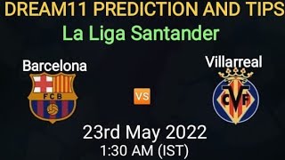 Barcelona vs Villarreal Dream11 Team Match Prediction And Preview | BAR vs VIL | La Liga Santander