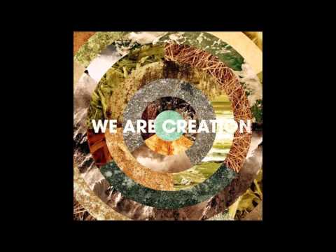 We Are Creation - Upon Your Ways
