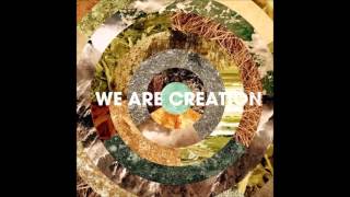 We Are Creation - Upon Your Ways