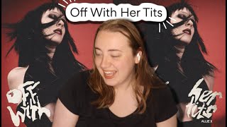 Is OFF WITH HER T!TS Allie X's Best Song? (Yes) *Reaction*