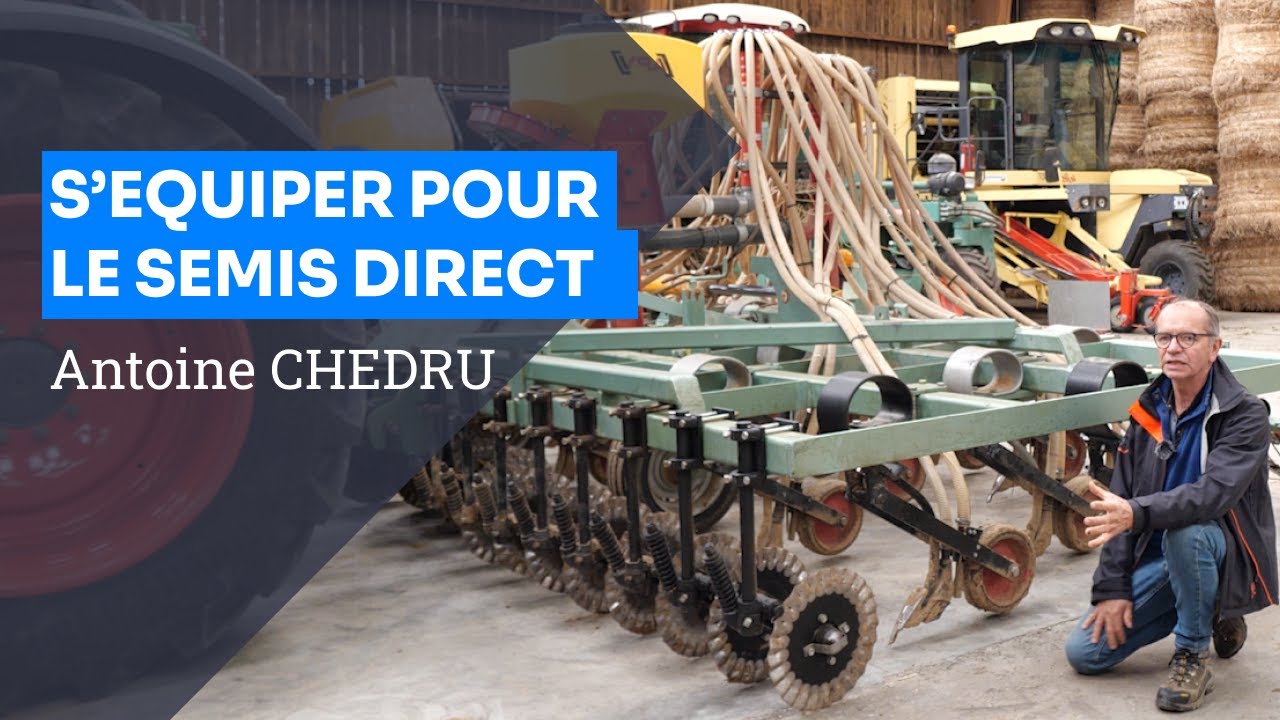 S'équiper pour le semis direct, Antoine Chédru