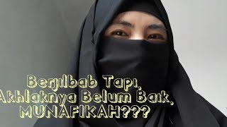 Download lagu BERJILBAB TAPI AKHLAKNYA BELUM BAIK, MUNAFIKKAH? mp3