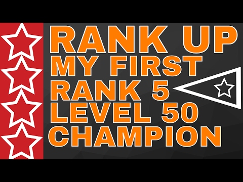 My First Rank 5 level 50 champion!