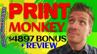 Print Monkey Review, Demo, $4897 Bonus, Print Monkey Review