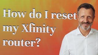 How do I reset my Xfinity router?