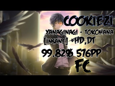 Cookiezi | yanaginagi - Tokohana [Insane] +HD,DT | FC 99.82% 576pp #1