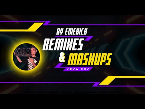 Emerick - Remixes & Mashups 2024 #2