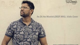Download lagu Ae Dil Hai Mushkil (DEEP MIX) | Violin Cover - Sandeep Thakur | Arijit Singh | Ranbir Kapoor mp3