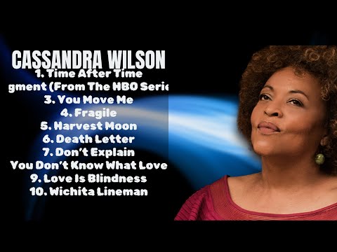 Cassandra Wilson-Standout tracks of 2024-Greatest Hits Lineup-Engaging