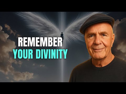 Remember Your Divinity | Universal Intelligence Is For All Of Us - Wayne Dyer