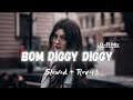 Bom Diggy Diggy Lofi (Slowed & Reverd) #song #music #1millionviews #slowedandreverb #lofi #lofimusic