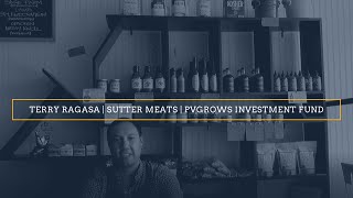 Sutter Meats | Terry | PVGrows Investment Fund