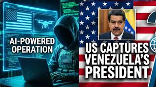 How AI Captured Maduro in Operation Absolute Resolve