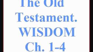 The Old Testament. WISDOM Ch: 1-4 (part1)
