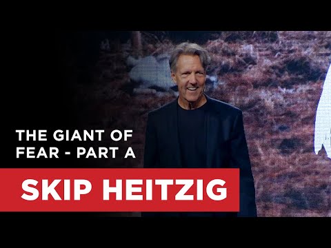 The Giant of Fear - Part A | Skip Heitzig