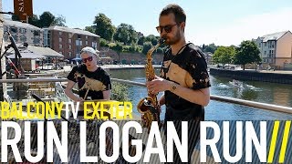 RUN LOGAN RUN - 33 HOURS (BalconyTV)