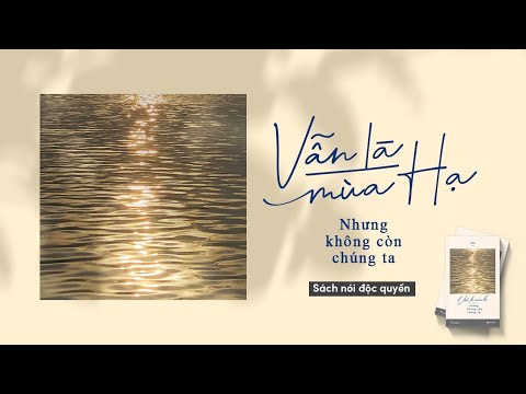 [SÁCH NÓI - BẢN FULL ] Vẫn là mùa hạ nhưng không còn chúng ta - Tác giả Hiên | Skybooks Radio