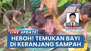 Heboh Warga Temukan Bayi Cantik Menangis di Tempat Sampah Puri Pati Jateng, Ari-ari Masih Menempel